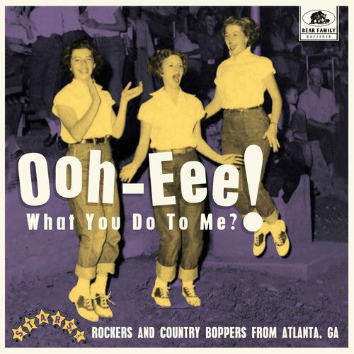 Inc. Stars / Various - Ooh-eee! What You Do To Me?! Stars, Inc. Rockers And Country Boppers From Boppers From Atlanta, GA (Various Artists)