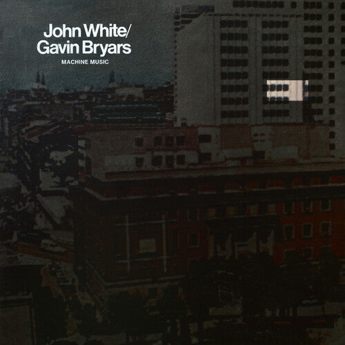 John White / Gavin Bryars - Machine Music