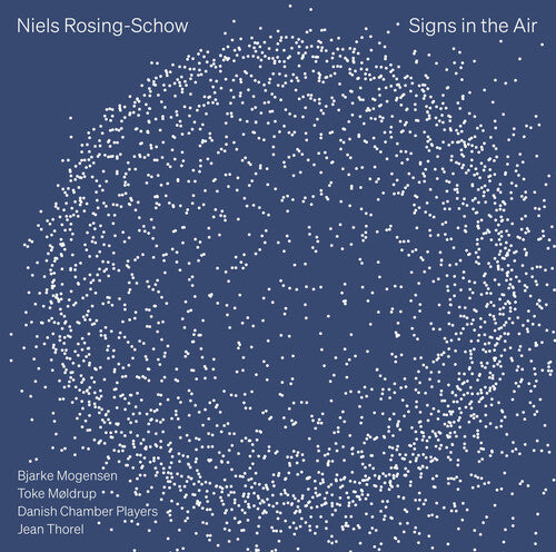 Bjarke Mogensen - Niels Rosing-Schow: Signs in the Air