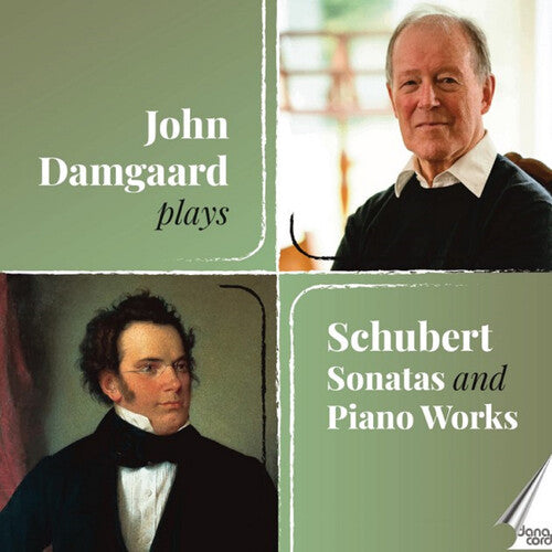 John Damgaard - John Damgaard plays Schubert Sonatas & Piano Works