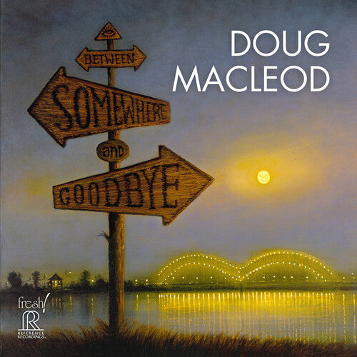 Doug Macleod - Between Somewhere and Goodbye