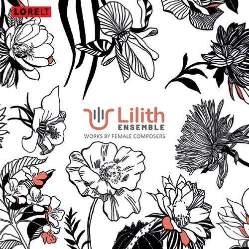 Lilith Ensemble - Works By Female Composers