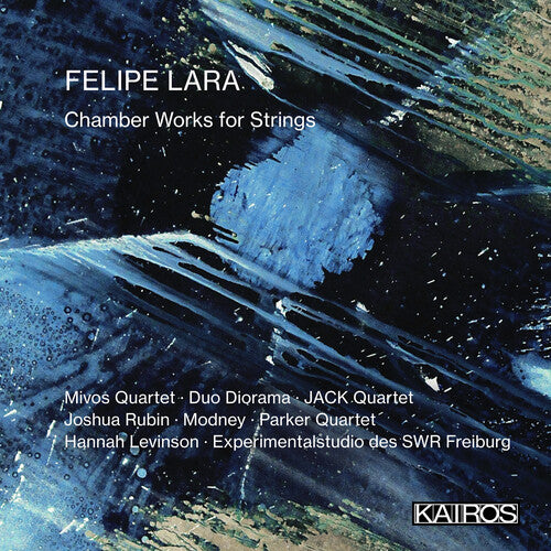 Various Artists - Felipe Lara: Chamber Works For Strings (Various Artists)