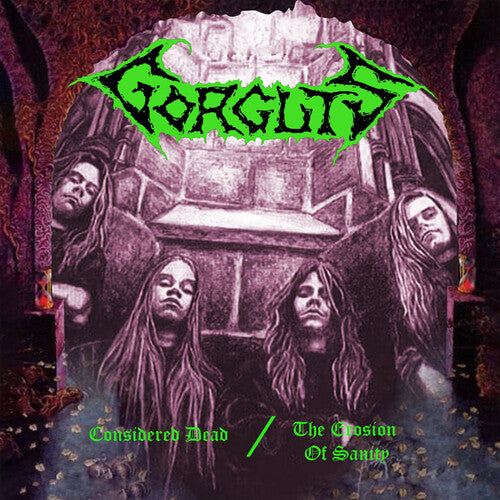Gorguts - Considered Dead / The Erosion Of Sanity