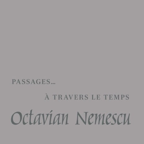 Octavian Nemescu - Passages A travers Le Temps
