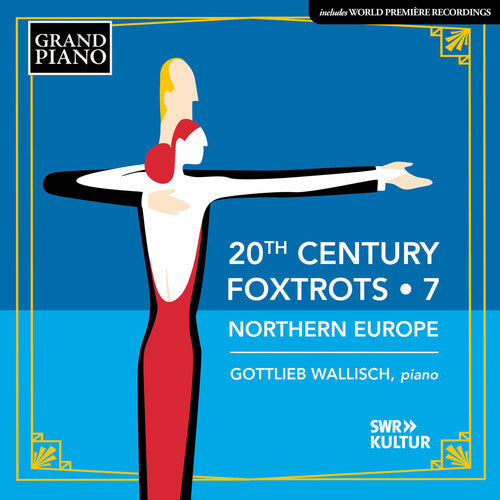 Wallisch Gottlieb / Baaren - 20th Century Foxtrots, Vol. 7 - Northern Europe