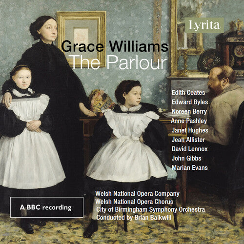 Grace Williams - Grace Williams: The Parlour - Opera in One Act