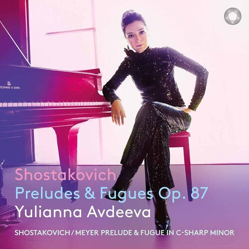 Avdeeva Yulianna / Meyer - Shostakovich: Preludes & Fugues, Op. 87
