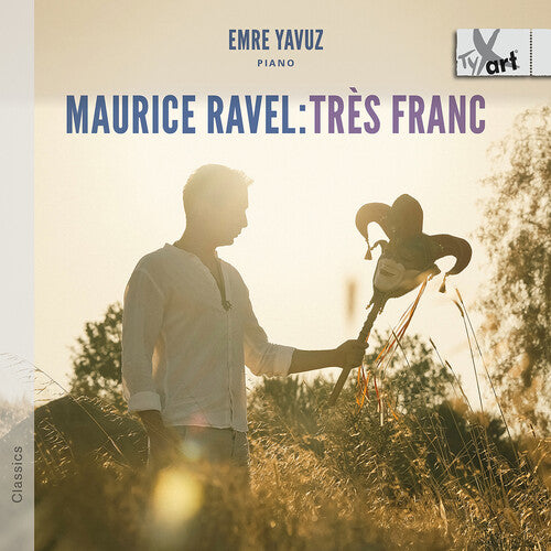 Yavuz Emre / Ravel - Tres Franc