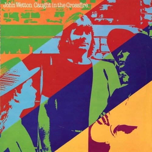 John Wetton - Caught in the Crossfire