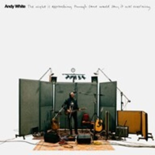 Andy White - Night Is Approaching Though Some Would Say It Was Morning