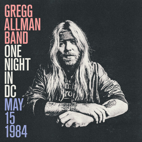 Gregg Allman - One Night In Dc, May 15, 1984