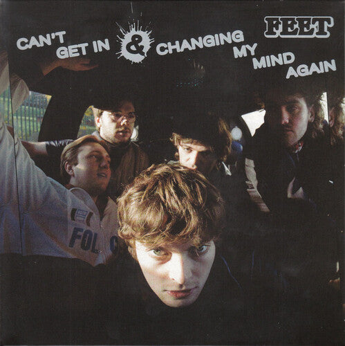 Feet - Can't Get In / Changing My Mind Again