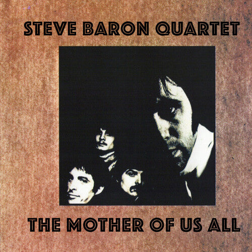 Steve Baron Quartet - The Mother of Us All