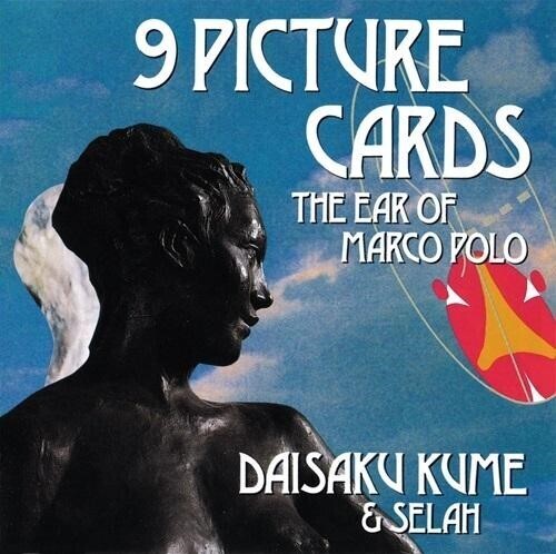 Daisaku Kume & Selah - 9 Picture Cards: The Ear Of Marco Polo