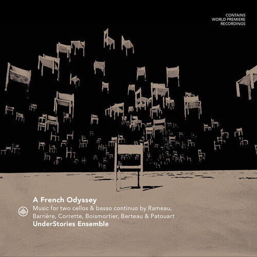 UnderStories Ensemble - A French Odyssey - Music for two cellos by Rameau, Barriere, Corrette, Boismortier, Berteau & Patouart
