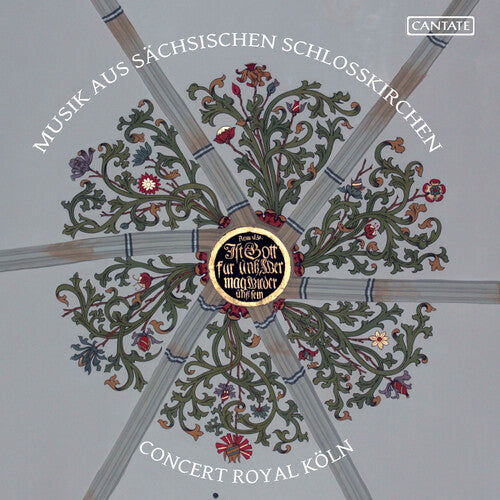 Concert Royal Koln - Music from Saxon Castle Churches