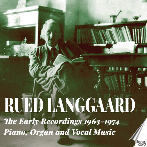 Jorgen Berg / Kurt Westi - Rued Langgaard: The Early Recordings 1963-1974 - Piano, Organ and Vocal Music