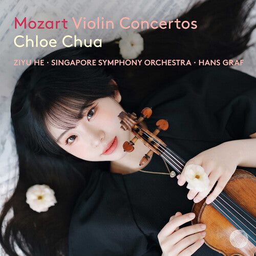 Chloe Chua / Ziyu He - Mozart: Violin Concertos