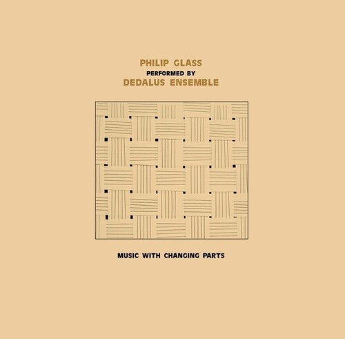 Philip Glass - Dedalus Ensemble Performing Philip Glass: Music With Changing Parts