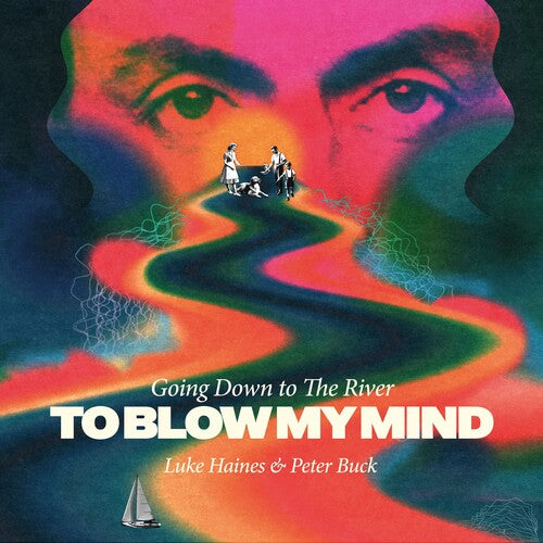 Luke Haines / Peter Buck - Going Down To The River...To Blow My Mind
