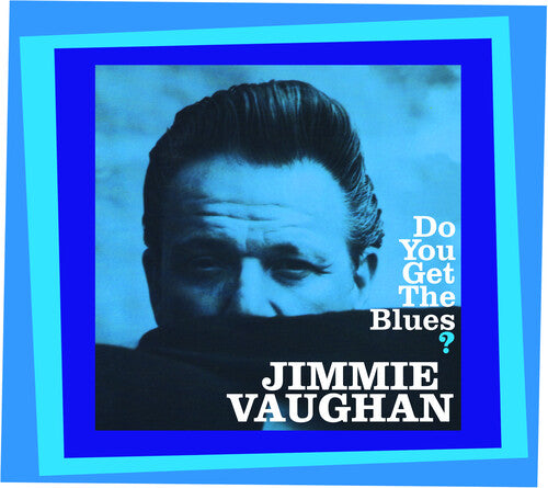 Jimmie Vaughan - Do You Get The Blues?