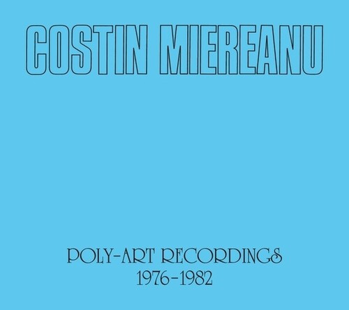 Costin Miereanu - Poly-Art Recordings 1976-1982
