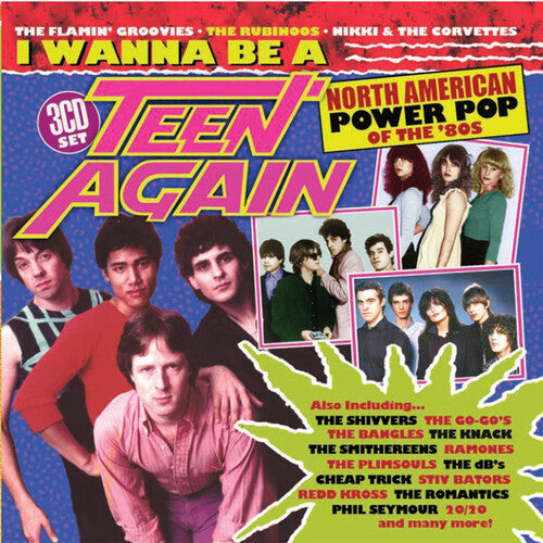 I Wanna Be a Teen Again: American Power Pop 80-89 - I Wanna Be A Teen Again: American Power Pop 1980-1989 / Various