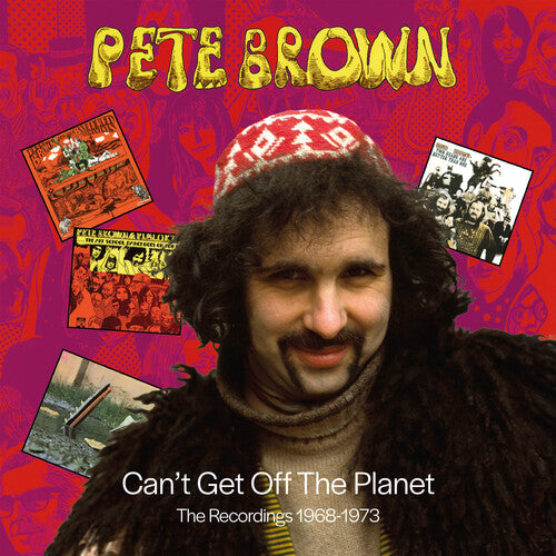 Pete Brown - Can't Get Off The Planet: The Recordings 1968-1973