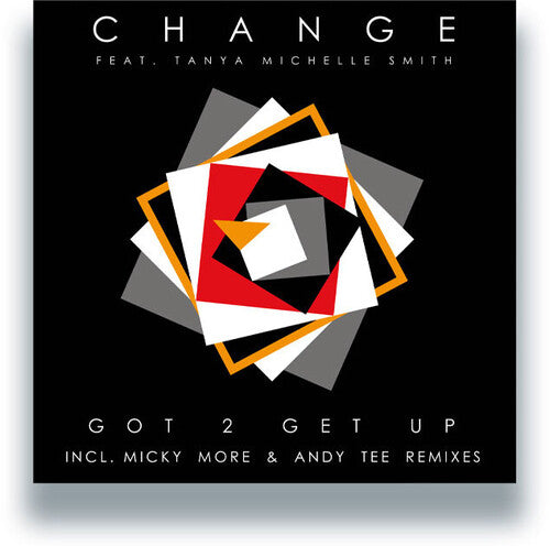 Change - Got 2 Get Up - w/ Micky More & Andy Tee Remixes