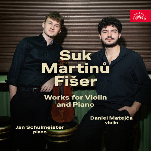 Daniel Matejca - Suk, Martinu & Fiser: Works for Violin & Piano