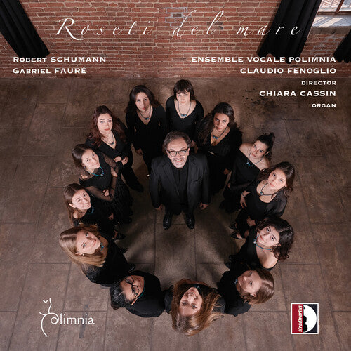 Ensemble Vocale Polimnia/ Cassin - R. Schumann & Faure: Roseti del mare