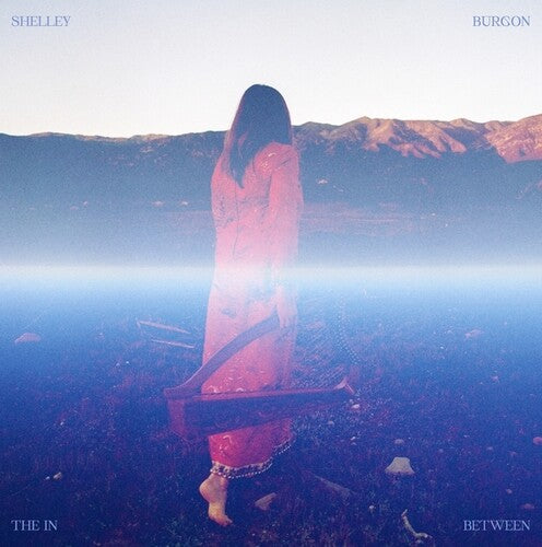 Shelley Burgon - The In Between