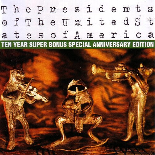 Presidents of the United States of America - Ten Year Super Bonus Special Anniversary Edition