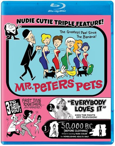 Nudie-Cutie Triple Feature (Mr. Peters' Pets / Everybody Loves It / 50,000 B.C.)