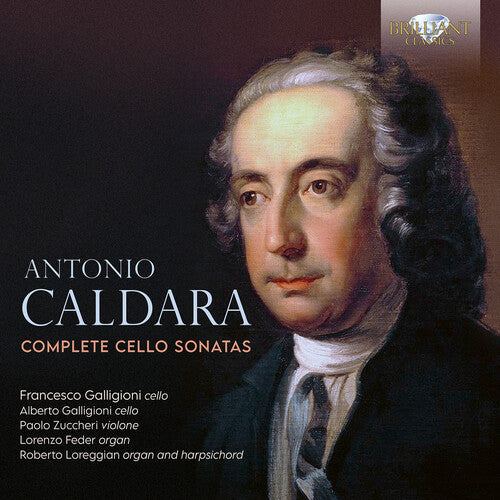 Francesco Galligioni - Caldara: Complete Cello Sonatas
