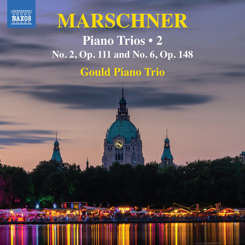 Gould Piano Trio - Marschner: Piano Trios, Vol. 3