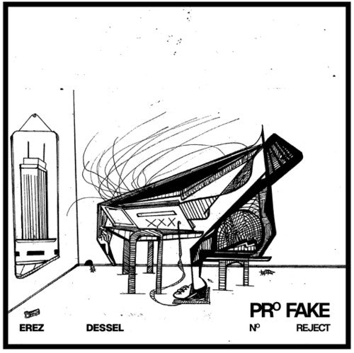 Erez Dessel - PRO FAKE NO REJECT