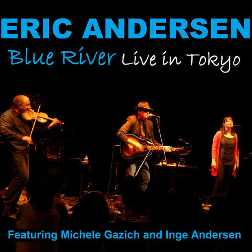 Eric Andersen - Blue River - Live In Tokyo