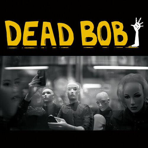 Dead Bob - Some Bodies / We Are The Humans