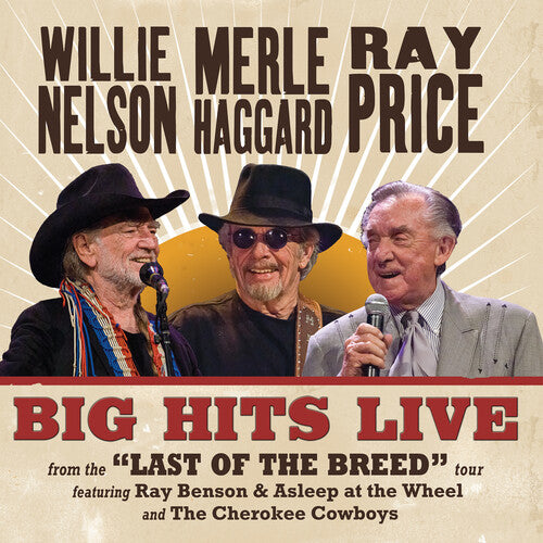 Willie Nelson / Merle Haggard / Ray Price - Big Hits Live From The Last Of The Breed Tour
