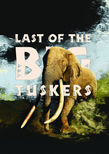 Last Of The Big Tuskers