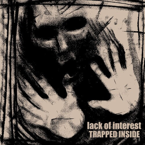 Lack of Interest - TRAPPED INSIDE