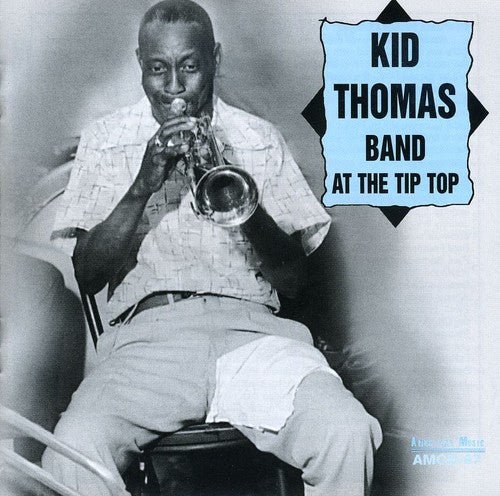 Kid Thomas Band - At the Tip Top