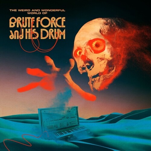 Brute Force & His Drum - The Weird and Wonderful World Of Brute Force And His Drum