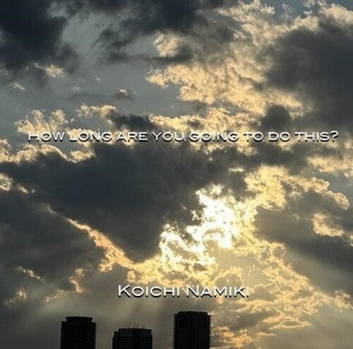 Koichi Namiki - How Long Are You Going To Do This? (Original Soundtrack)
