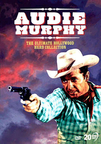 Audie Murphy: The Ultimate Hollywood Hero Collection
