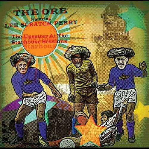 Orb/ Lee Perry Scratch - The Upsetter At The Starhouse Sessions