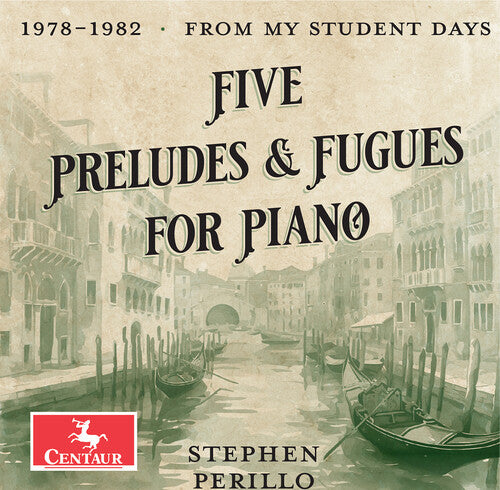 Stephen Perillo - Five Preludes & Fugues for Piano