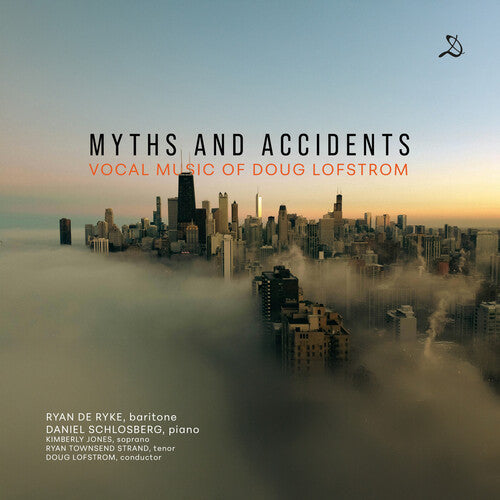 Ryan De Ryke - Myths and Accidents - Vocal Music of Doug Lofstrom